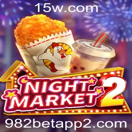 Explorando NightMarket2 e suas Dinâmicas no 982bet App